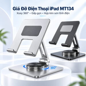 Giá đỡ điện thoại iPad MT134 xoay 360 độ, hợp kim sơn tĩnh điện, gấp gọn